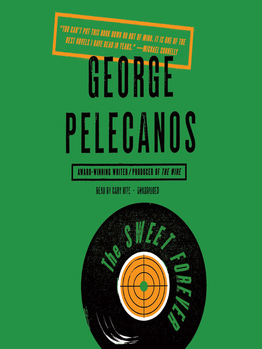 Title details for The Sweet Forever by George Pelecanos - Available